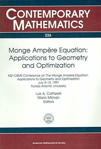 Monge Ampere Equation: Applications to Geometry and Optimization : Nsf-cbms Conference on the Monge Ampere Equation, Applications to Geometry and ... (Contemporary Mathematics, 226, Band 226)