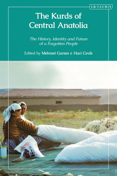 The Kurds of Central Anatolia: The History, Identity and Future of a Forgotten People (Kurdish Studies)