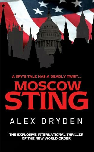 Moscow Sting: A Spy's Tale Has a Deadly Twist . . .