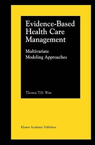 Evidence-Based Health Care Management: Multivariate Modeling Approaches Evidence-Based Health Care Management: Multivariate Modeling Approaches