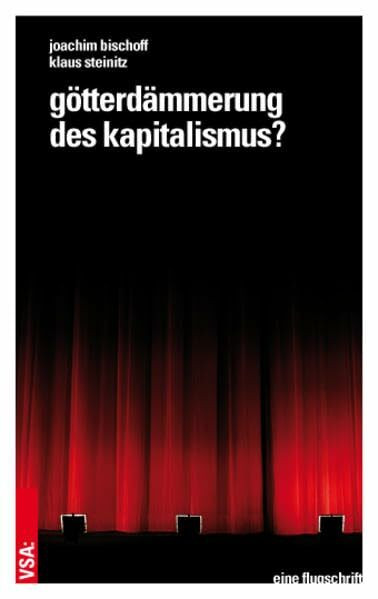 Götterdämmerung des Kapitalismus: Eine Flugschrift