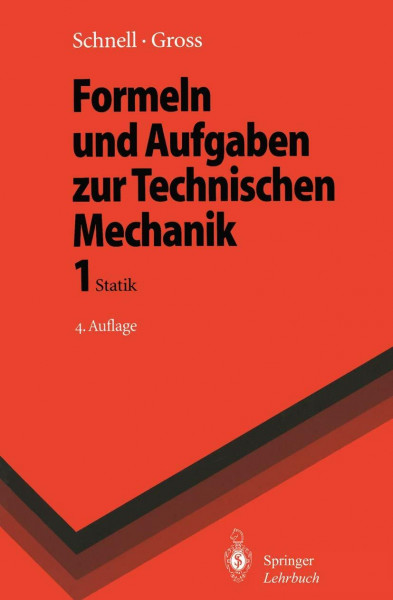 Formeln und Aufgaben zur Technischen Mechanik: 1 Statik (Springer-Lehrbuch)