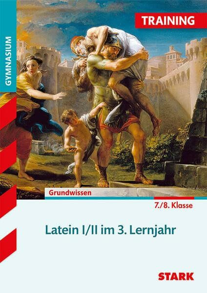 STARK Training Gymnasium - Latein 3. Lernjahr: Aufgaben und Lösungen