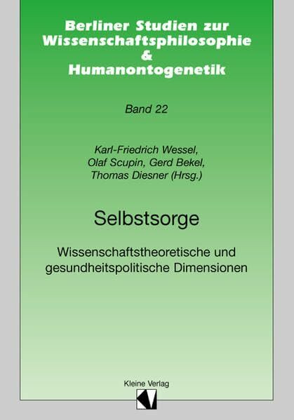 Selbstsorge. Wissenschaftstheoretische und gesundheitspolitische Dimensionen (Berliner Studien zur Wissenschaftsphilosophie & Humanontogenetik)