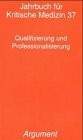 Jahrbuch für kritische Medizin und Gesundheitswissenschaften / Qualifizierung und Professionalisierung