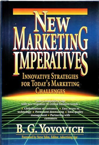 New Marketing Imperatives: Innovative Strategies for Today's Marketing Challenges