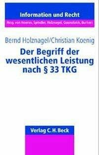 Der Begriff der wesentlichen Leistung nach § 33 TKG: Recht, Dogmatik, Systematik (Schriftenreihe Information und Recht, Band 25)