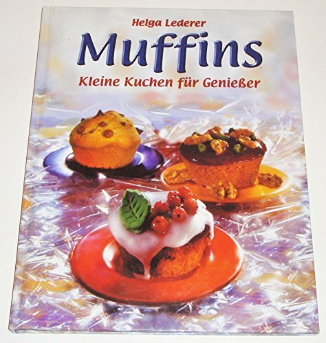 Muffins: Kleine Kuchen für Genießer