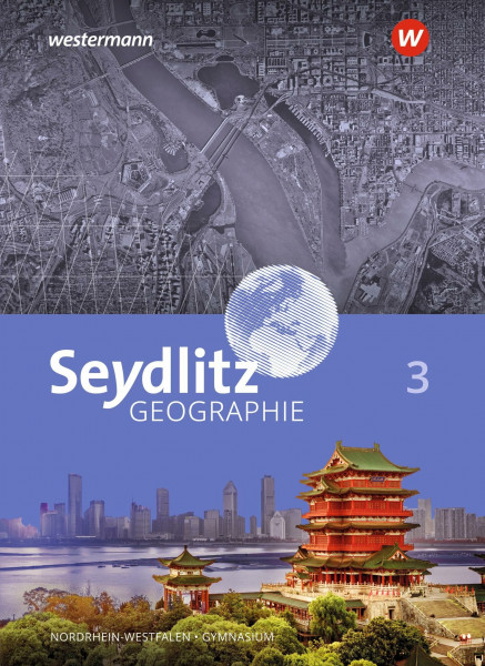 Seydlitz Geographie - Ausgabe 2018 für Gymnasien in Nordrhein-Westfalen: Schülerband 3