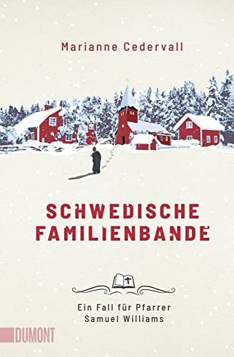 Schwedische Familienbande: Ein Fall für Pfarrer Samuel Williams (Ein Pfarrer-Samuel-Williams-Krimi, Band 1)