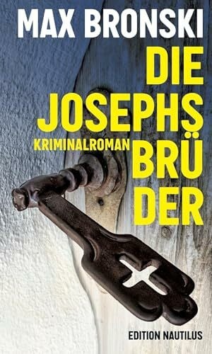 Die Josephsbrüder: Kriminalroman (Wilhelm Gossec)