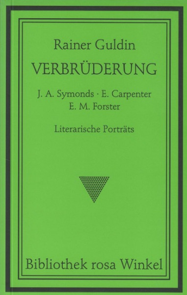 Verbrüderung. J. A. Symonds - E. Carpenter - E. M. Forster