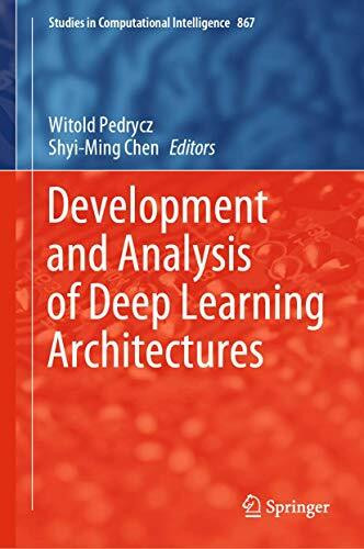 Development and Analysis of Deep Learning Architectures (Studies in Computational Intelligence, 867, Band 867)