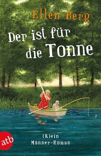 Der ist für die Tonne: (K)ein Männer-Roman