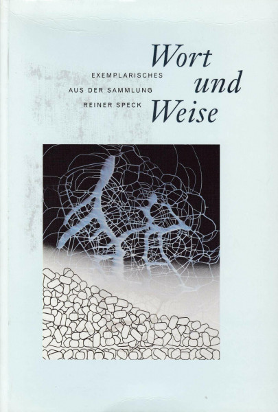 Wort und Weise: Motz el Son. Exemplarisches aus der Sammlung Reiner Speck, Köln.