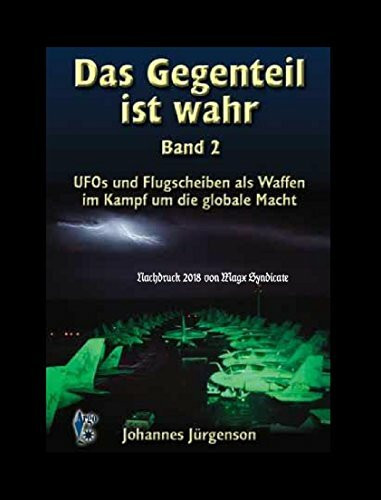Das Gegenteil ist wahr, Band 2: UFOs und Flugscheiben als Waffen im Kampf um die globale Macht