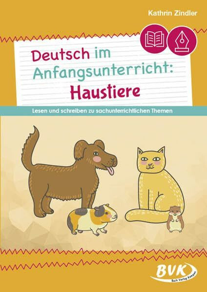 Deutsch im Anfangsunterricht: Haustiere: Lesen und schreiben zu sachunterrichtlichen Themen
