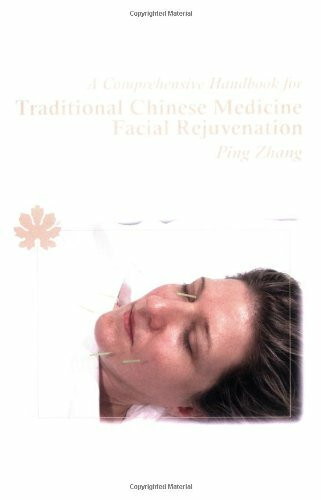 A Comprehensive Handbook for Traditional Chinese Medicine Facial Rejuvenation