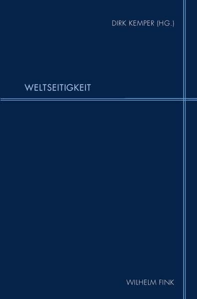 Weltseitigkeit. Jörg-Ulrich Fechner zu Ehren (Schriftenreihe des Instituts für russisch-deutsche Literatur- & Kulturbeziehungen an der RGGU Moskau)