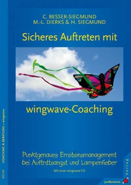 Sicheres Auftreten mit wingwave-Coaching: Punktgenaues Emotionsmanagement bei Auftrittsangst. Mit einer wingwave-CD