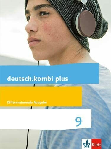 deutsch.kombi plus 9. Differenzierende Allgemeine Ausgabe: Schulbuch Klasse 9 (deutsch.kombi plus. Differenzierende Ausgabe ab 2015)