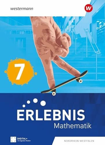 Erlebnis Mathematik - Ausgabe Nordrhein-Westfalen 2024: Schulbuch 7: Ausgabe 2024 (Erlebnis Mathematik: Ausgabe 2024 für Nordrhein-Westfalen)