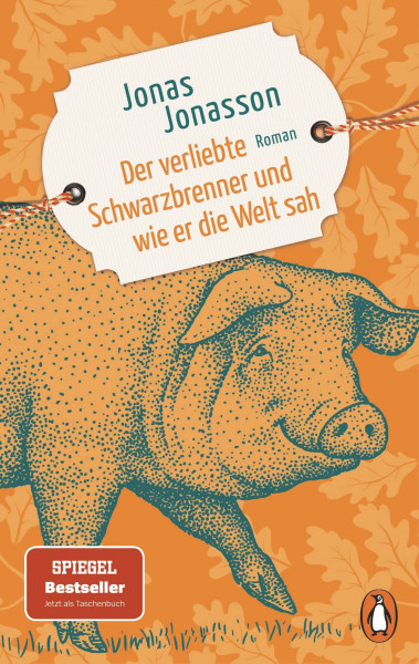 Der verliebte Schwarzbrenner und wie er die Welt sah: Roman - Der neue große Roman des internationalen Bestsellerautors jetzt im Taschenbuch!