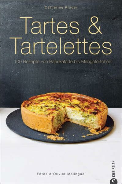 Tartes & Tartelettes: 100 Rezepte von Paprikatarte bis Mangotörtchen (Cook & Style)