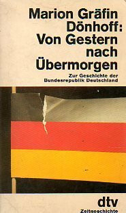 Von Gestern nach Übermorgen: Zur Geschichte der Bundesrepublik Deutschland (dtv Literatur)