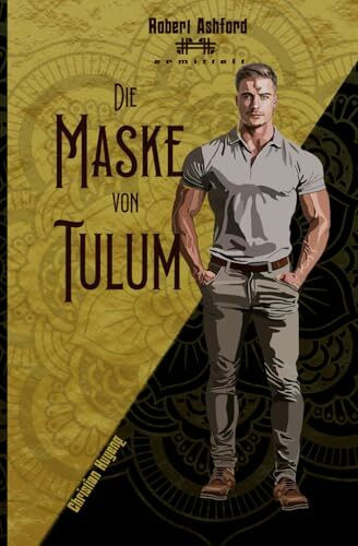 Die Maske von Tulum (Robert Ashford ermittelt)