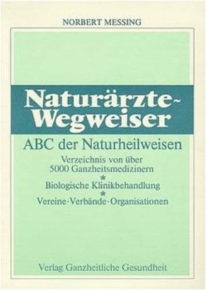 Naturärzte-Wegweiser: ABC der Naturheilwesen