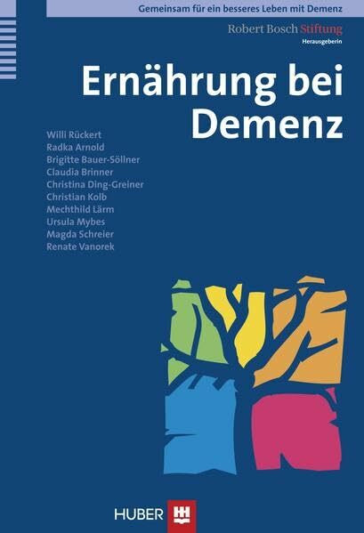 Gemeinsam für ein besseres Leben mit Demenz / Ernährung bei Demenz: Hrsg. v. d. Robert Bosch Stiftung