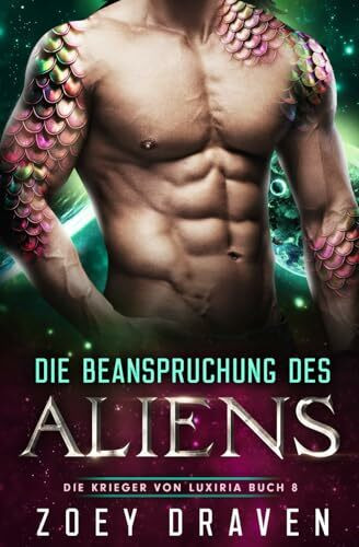Die Beanspruchung des Aliens (Die Krieger von Luxiria, Band 8)