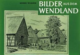 Bilder aus dem Wendland