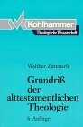 Theologische Wissenschaft, Bd.3/1, Grundriß der alttestamentlichen Theologie (Theologische Wissenschaft / Sammelwerk für Studium und Beruf)
