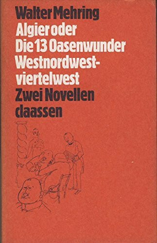 Algier oder die 13 Oasenwunder. Westnordwestviertelwest: Zwei Novellen