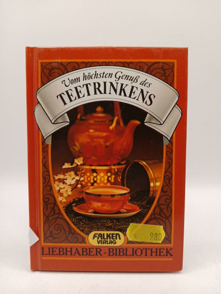 Vom höchsten Genuß des Teetrinkens. ( Liebhaber- Bibliothek).