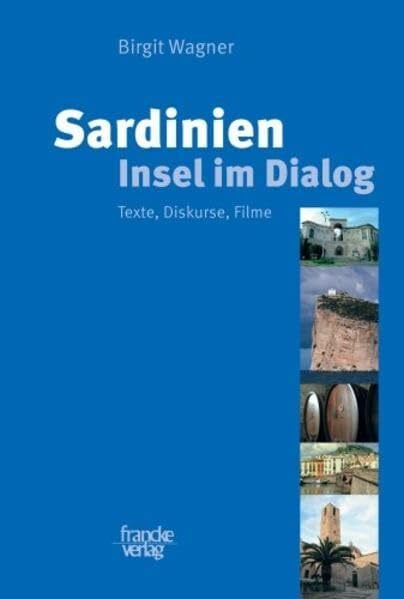 Sardinien - Insel im Dialog: Texte, Diskurse, Filme