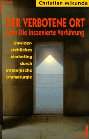 Der verbotene Ort oder Die inszenierte Verführung