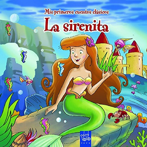 Mis primeros cuentos clásicos. La sirenita