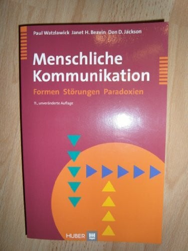 Menschliche Kommunikation: Formen, Störungen, Paradoxien
