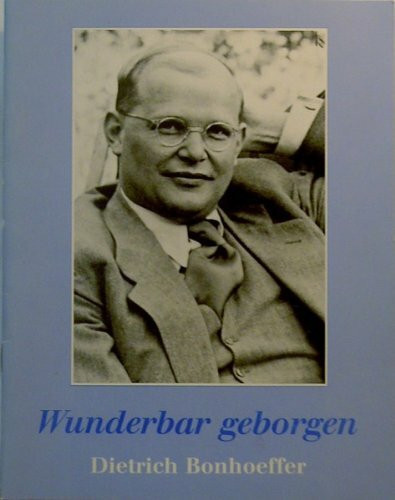 Wunderbar geborgen. Dietrich Bonhoeffer. Großdruck