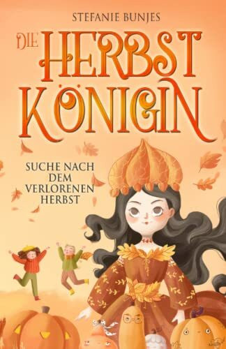 Die Herbstkönigin: Suche nach dem verlorenen Herbst