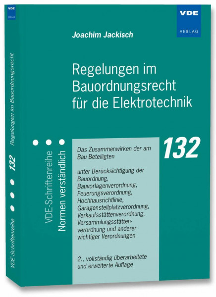 Regelungen im Bauordnungsrecht für die Elektrotechnik: Das Zusammenwirken der am Bau Beteiligten unter Berücksichtigung der Bauordnung, ... und ... (VDE-Schriftenreihe – Normen verständlich)