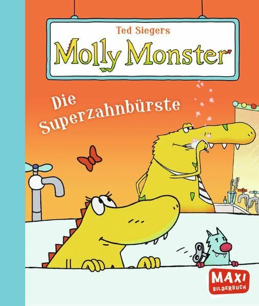 Ted Siegers Molly Monster. Die Superzahnbürste