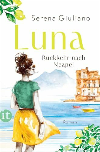 Luna: Rückkehr nach Neapel. Roman | Die perfekte Urlaubslektüre für den Sommer