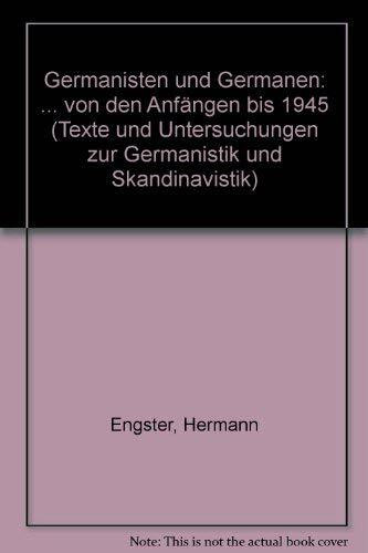 Germanisten und Germanen: Germanenideologie und Theoriebildung in der deutschen Germanistik und Nordistik von den Anfängen bis 1945 in exemplarischer ... zur Germanistik und Skandinavistik)