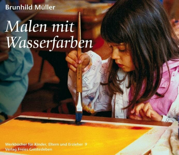 Malen mit Wasserfarben (Werkbücher für Kinder, Eltern und Erzieher)
