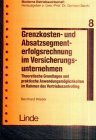 Grenzkosten- und Absatzsegmenterfolgsrechnung im Versicherungsunternehmen: Theoretische Grundlagen und praktische Anwendungsmöglichkeiten im Rahmen ... (Moderne Betriebswirtschaft)