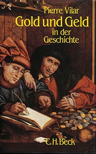 Gold und Geld in der Geschichte. Vom Ausgang des Mittelalters bis zur Gegenwart